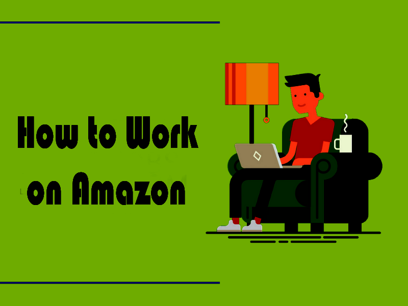 How to Work on Amazon